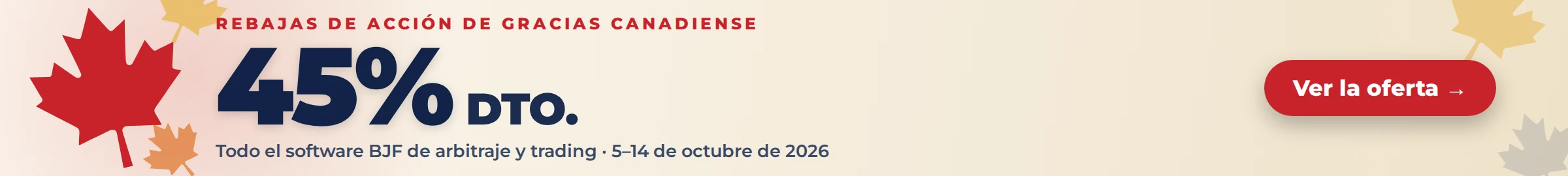 Rebajas de Acci&oacute;n de Gracias canadiense: 45% de descuento en todo el software BJF de arbitraje y trading, 5-14 de octubre de 2026