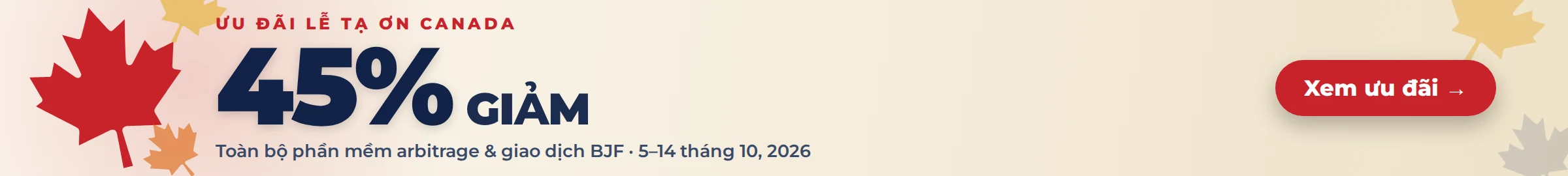 Ưu đ&atilde;i Lễ Tạ ơn Canada: giảm 45% to&agrave;n bộ phần mềm arbitrage v&agrave; giao dịch BJF, 5-14 th&aacute;ng 10, 2026
